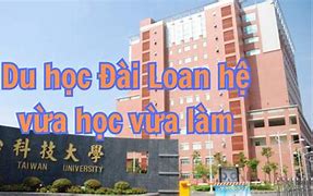 Du Học Đài Loan Hệ Vừa Học Vừa Làm 2024