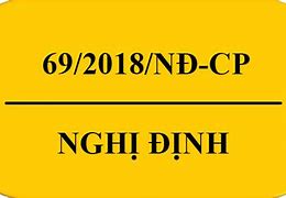 Nghị Định 69 2018 Nđ Cp Còn Hiệu Lực Không